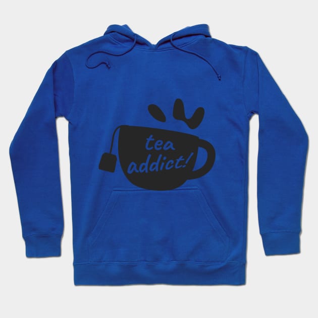 Tea Addict Hoodie by busines_night